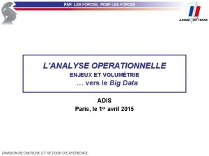 LANALYSE OPERATIONNELLE ENJEUX ET VOLUMTRIE vers le Big