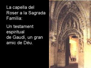 La capella del Roser a la Sagrada Famlia