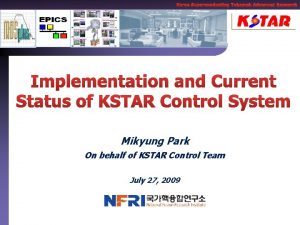 Korea Superconducting Tokamak Advanced Research Mikyung Park On