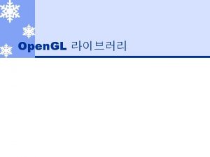 Open GL http www opengl org http www