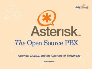 Asterisk DUNDi and the Opening of Telephony Mark