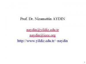 Prof Dr Nizamettin AYDIN naydinyildiz edu tr naydinieee