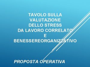 TAVOLO SULLA VALUTAZIONE DELLO STRESS DA LAVORO CORRELATO