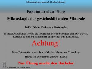 Mikroskopie der gesteinsbildenden Minerale Begleitmaterial zur bung Mikroskopie