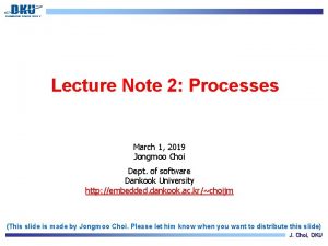 Lecture Note 2 Processes March 1 2019 Jongmoo