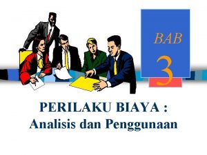 BAB 3 PERILAKU BIAYA Analisis dan Penggunaan Types