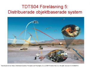 TDTS 04 Frelsning 5 Distribuerade objektbaserade system Tanenbaum