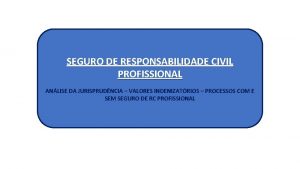 SEGURO DE RESPONSABILIDADE CIVIL PROFISSIONAL ANLISE DA JURISPRUDNCIA