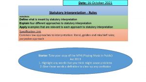 Date 16 October 2021 Statutory Interpretation Rules Learning