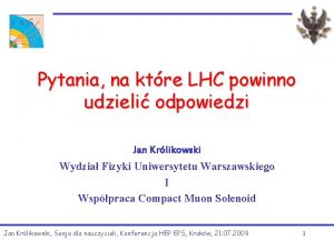 Pytania na ktre LHC powinno udzieli odpowiedzi Jan