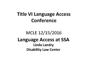 Title VI Language Access Conference MCLE 12152016 Language