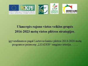 Ukmergs rajono vietos veiklos grups 2016 2023 met