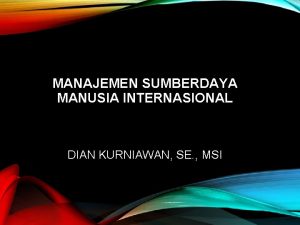 MANAJEMEN SUMBERDAYA MANUSIA INTERNASIONAL DIAN KURNIAWAN SE MSI