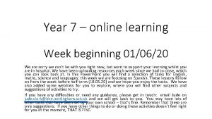 Year 7 online learning Week beginning 010620 We
