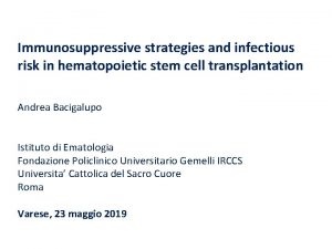 Immunosuppressive strategies and infectious risk in hematopoietic stem