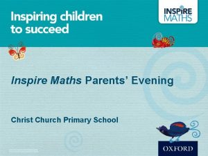 Inspire Maths Parents Evening Christ Church Primary School