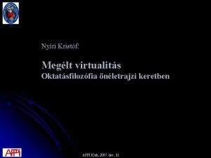 Nyri Kristf Meglt virtualits Oktatsfilozfia nletrajzi keretben APPI