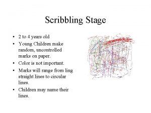 Scribbling Stage 2 to 4 years old Young