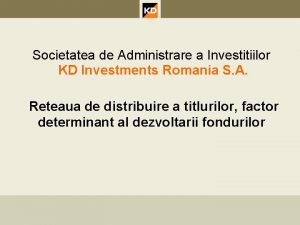 Societatea de Administrare a Investitiilor KD Investments Romania