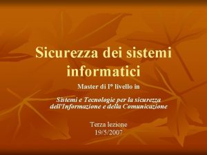 Sicurezza dei sistemi informatici Master di I livello