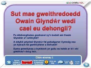 gadael Sut mae gweithredoedd Owain Glyndr wedi cael