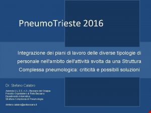 Pneumo Trieste 2016 Integrazione dei piani di lavoro
