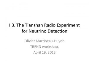 I 3 The Tianshan Radio Experiment for Neutrino