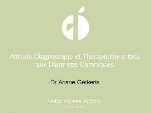 Attitude Diagnostique et Thrapeutique face aux Diarrhes Chroniques