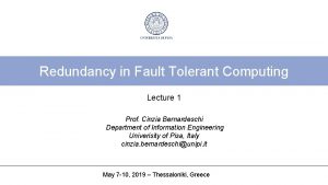 Redundancy in Fault Tolerant Computing Lecture 1 Prof