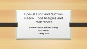 Special Food and Nutrition Needs Food Allergies and