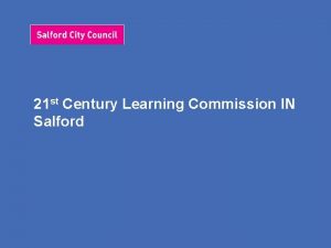 21 st Century Learning Commission IN Salford Salfords