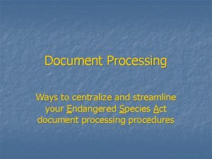 Document Processing Ways to centralize and streamline your