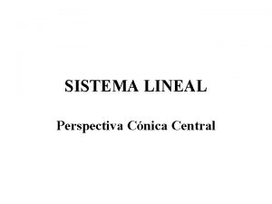 SISTEMA LINEAL Perspectiva Cnica Central N 1 Dibujar