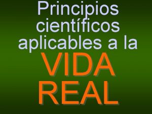 Principios cientficos aplicables a la VIDA REAL Matemticas