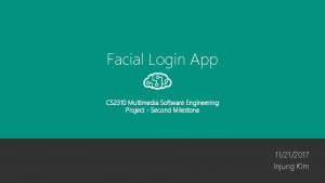 Facial Login App CS 2310 Multimedia Software Engineering