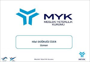 Hilal DORUZ ZER Uzman MESLEK HARTASININ IKARILMASI Meslek