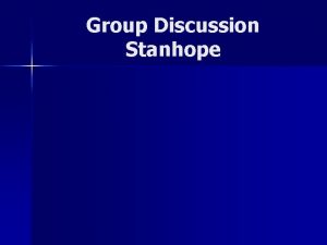 Group Discussion Stanhope Q 1 What is the