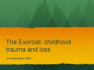 The Exorcist childhood trauma and loss Jon Frederickson