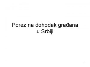 Porez na dohodak graana u Srbiji 1 Osnovni