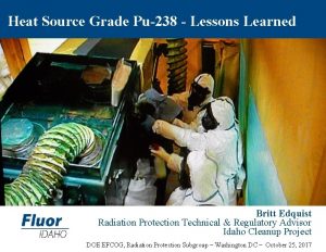 Heat Source Grade Pu238 Lessons Learned Britt Edquist