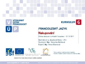 FRANCOUZSK JAZYK Nakupovn Online diskuse k virtuln hospitaci