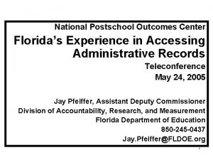 National Postschool Outcomes Center Floridas Experience in Accessing