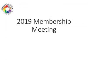 2019 Membership Meeting Current Board Executive Committee Members