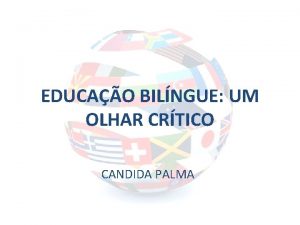 EDUCAO BILNGUE UM OLHAR CRTICO CANDIDA PALMA Discusso