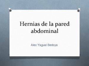 Hernias de la pared abdominal Alex Yagual Bedoya