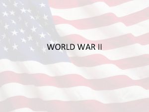 WORLD WAR II Causes of World War II