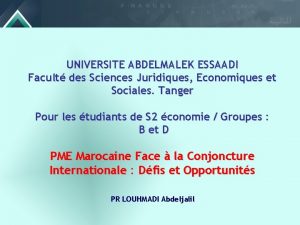 UNIVERSITE ABDELMALEK ESSAADI Facult des Sciences Juridiques Economiques