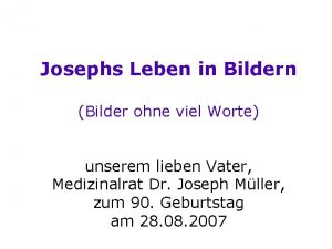 Josephs Leben in Bildern Bilder ohne viel Worte