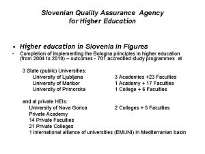 Slovenian Quality Assurance Agency for Higher Education Higher