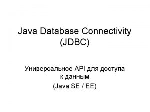 Java Database Connectivity JDBC API Java SE EE